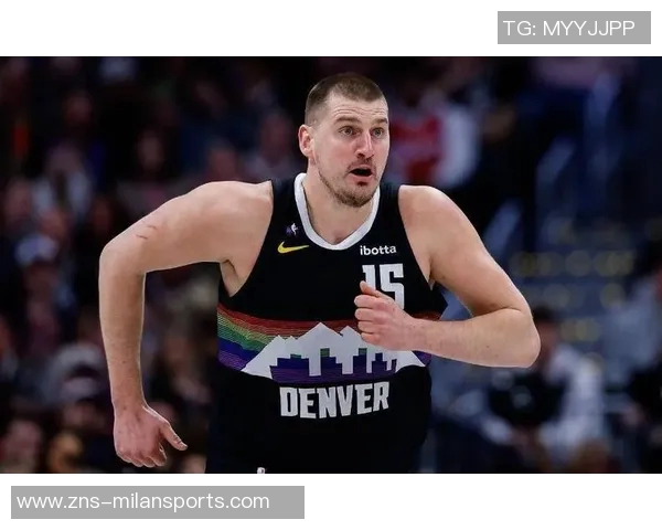 约基奇强调保持强硬态度以适应裁判判罚标准这是球队训练的核心内容 约基奇强调保持强硬态度以适应裁判判罚标准这是球队训练的核心内容